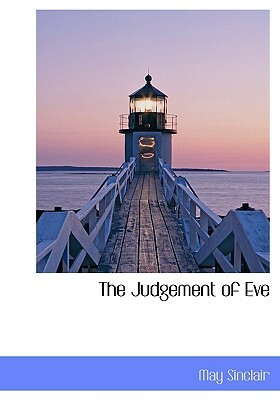 The Judgement of Eve by May Sinclair