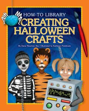 Creating Halloween Crafts by Dana Meachen Rau