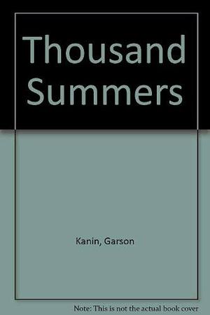 A thousand summers by Garson Kanin, Garson Kanin