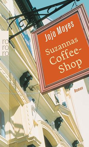 Suzannas Coffee-Shop by Jojo Moyes
