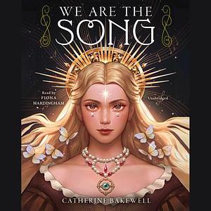 We Are the Song by Catherine Bakewell