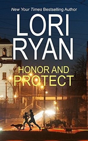 Honor and Protect by Lori Ryan