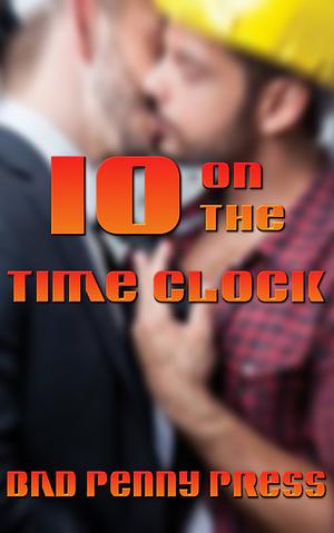 10 on the Time Clock by Bad Penny Press