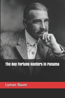 The Boy Fortune Hunters in Panama by L. Frank Baum