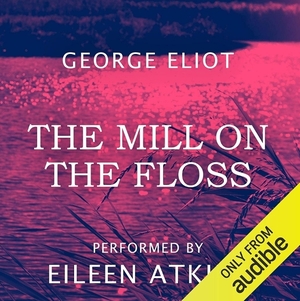 The Mill on the Floss by George Eliot