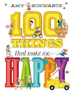 100 Things That Make Me Happy by Amy Schwartz