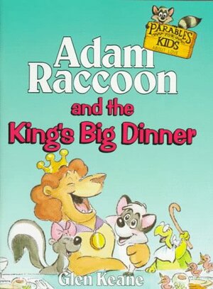 Adam Raccoon And The King's Big Dinner by Glen Keane