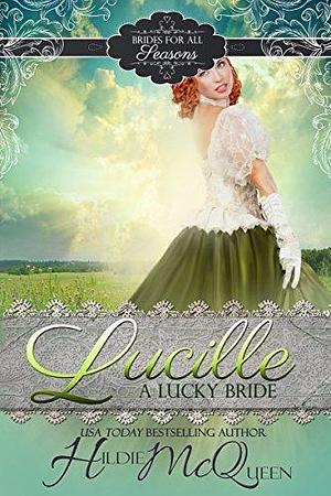Lucille, A Lucky Bride by Rose Wilder, Rose Wilder