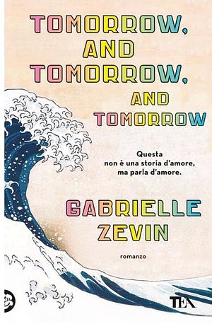 Tomorrow, and tomorrow, and tomorrow by Gabrielle Zevin