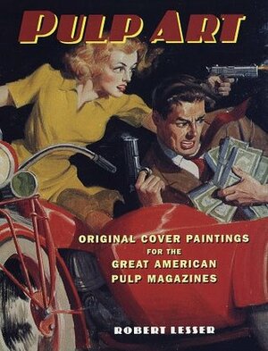 Pulp Art: Original Cover Paintings for the Great American Pulp Magazines by Virgil Finlay, Shirley Seeger, Jerome Rozen, Forrest J. Ackerman, Frederick Blakeslee, H. Winfield Scott, John Newton Howitt, Darrell C. Richardson, Walter M. Baumhofer, Jim Steranko, Rafael De Soto, Norman Saunders, George Rozen, John Drew, George Hocutt, Laurence Herndon, Hannes Bok, Sidney Case, Howard V. Brown, Hubert Rogers, Charles G. Martignette, Steve Kennedy, George Gross, John Locke, James Van Hise, John Giunta, H.J. Ward, John de Soto, Frank R. Paul, Robert Lesser, Danton Burroughs, Edd Cartier, Allen Anderson, Margaret Brundage, E. Franklin Wittmack, Sam Moskowitz, Earle Bergey, Walt Reed, Zina Saunders, Alison M. Scott, Bruce Cassidy, J. Allen St. John, H.L. Parkhurst, Fred Cook, Roger T. Reed, Rudolph Belarski, N.C. Wyeth