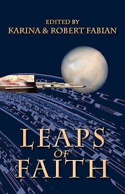 Leaps of Faith by Karina Lumbert Fabian, Simon Morden, Robert A. Fabian
