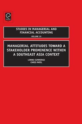 Managerial Attitudes Toward a Stakeholder Prominence Within a Southeast Asia Context by 