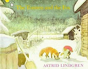 (The Tomten and the Fox ) Author: Astrid Lindgren Nov-2006 by Astrid Lindgren, Astrid Lindgren