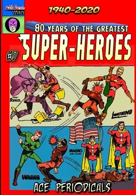 80 Years of The Greatest Super-Heroes #7: Ace Periodicals by Christopher Watts
