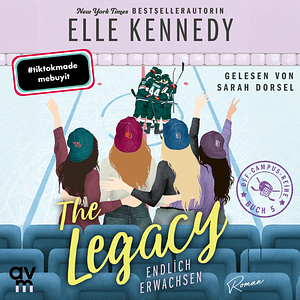 The Legacy – Endlich erwachsen by Elle Kennedy