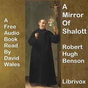 A Mirror of Shalott by Robert Hugh Benson