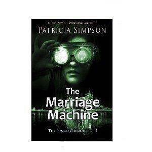 The Marriage Machine by Patricia Simpson
