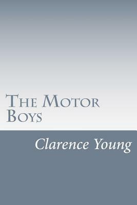 The Motor Boys by Clarence Young