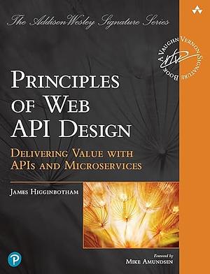 Principles of Web API Design by James Higginbotham