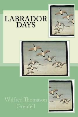 Labrado days by Wilfred Thomason Grenfell