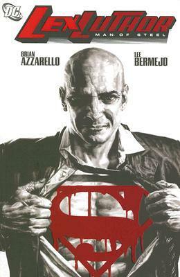 Lex Luthor: Man of Steel by Brian Azzarello, Lee Bermejo