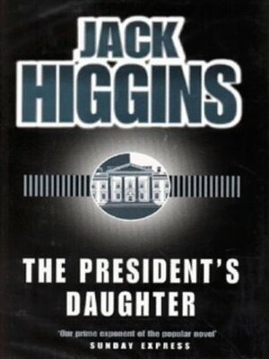 The President's Daughter by Jack Higgins