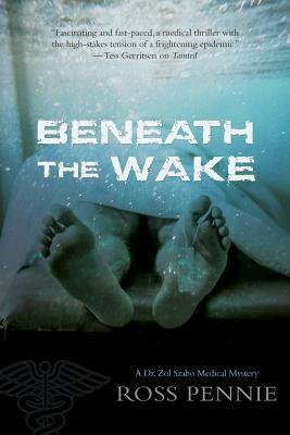 Beneath the Wake by Ross Pennie