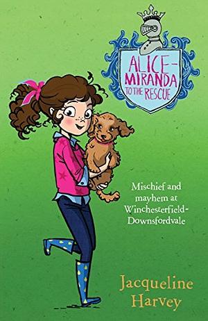 Alice-Miranda to the Rescue by Jacqueline Harvey