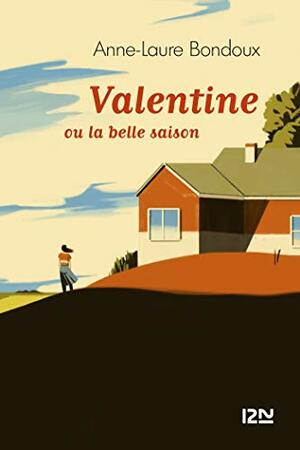 Valentine ou la belle saison by Anne-Laure Bondoux