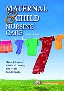 Maternal &amp; Child Nursing Care by Marcia L. London