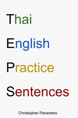 Thai / English Practice Sentences by Christopher Panaretos