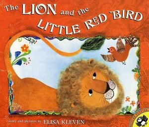 The Lion and the Little Red Bird by Elisa Kleven