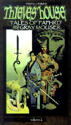 Thieves' House: Tales of Fafhrd and the Gray Mouser by Sherilyn van Valkenburgh, Mike Mignola, Fritz Leiber