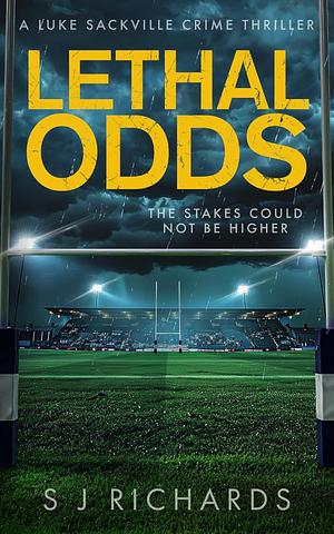 Lethal Odds by S J Richards
