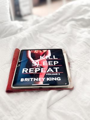 Kill sleep repeat volume 2 by Britney King