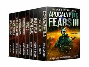 Apocalyptic Fears III: A Multi-Author Box Set by Alice Sabo, Al Macy, Brad Knight, Jack Conner, Steven Drivick, Randall Morris, David VanDyke, Mike Sheridan, Brian Spangler, Joseph J. Bailey