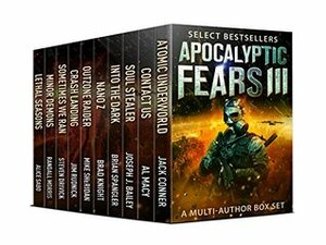 Apocalyptic Fears III: A Multi-Author Box Set by Mike Sheridan, Brad Knight, Alice Sabo, Randall Morris, Joseph J. Bailey, Steven Drivick, Jack Conner, Al Macy, David VanDyke, Brian Spangler