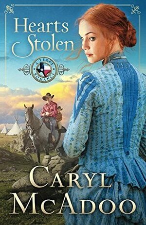 Hearts Stolen (Texas Romance #2) by Caryl McAdoo