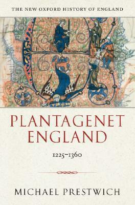 Plantagenet England 1225-1360 by Michael Prestwich