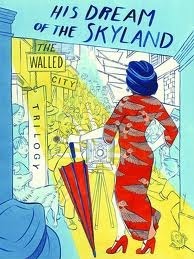 His Dream of the Skyland: Walled City Book One by Anne Opotowsky, Wolfgang Bylsma, Aya Morton