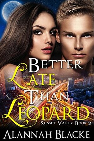 Better Late Than Leopard by Alannah Blacke