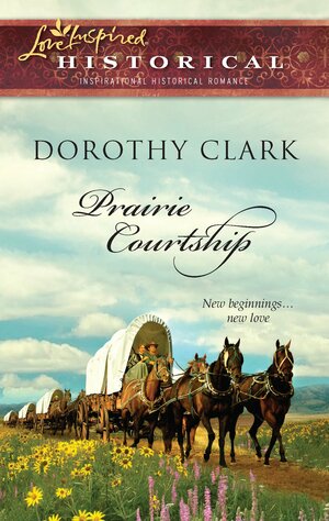 Prairie Courtship by Dorothy Clark