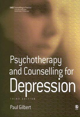 Psychotherapy and Counselling for Depression by Paul Gilbert