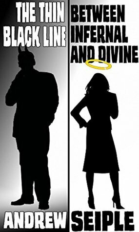 The Thin Black Line Between Infernal and Divine by Derek Paterson, Andrew Seiple