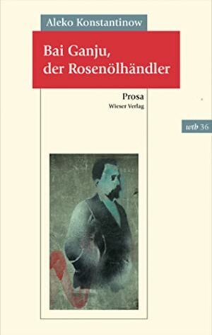 Bai Ganju, der Rosenölhändler by Aleko Konstantinov