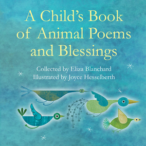 Child's Book of Animal Poems and Blessings by 