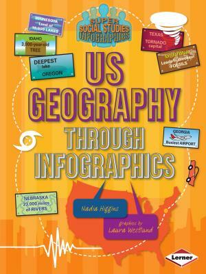 Us Geography Through Infographics by Nadia Higgins
