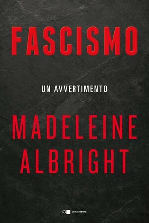 Fascismo. Un avvertimento by Madeleine K. Albright