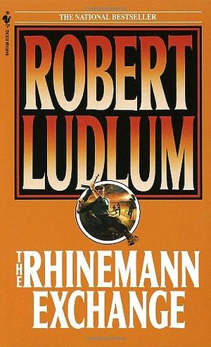 The Rhineman Exchange by Robert Ludlum