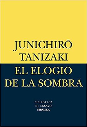 El Elogio de la Sombra by Jun'ichirō Tanizaki